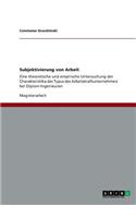 Subjektivierung von Arbeit: Eine theoretische und empirische Untersuchung der Charakteristika des Typus des Arbeitskraftunternehmers bei Diplom-Ingenieuren