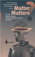 Matter Matters?