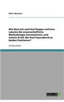 Wie lässt sich nach Karl Popper und Imre Lakatos die wissenschaftliche Methodologie kennzeichnen; und welche Kritik übt Paul Feyerabend an beiden Positionen?
