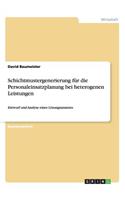 Schichtmustergenerierung für die Personaleinsatzplanung bei heterogenen Leistungen