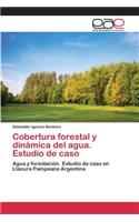Cobertura forestal y dinámica del agua. Estudio de caso