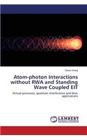 Atom-Photon Interactions Without Rwa and Standing Wave Coupled EIT