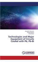 Technologies and Major Equipment of Circuits Cooled with Pb, Pb-Bi