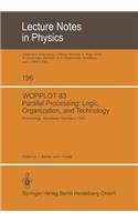 Wopplot 83 Parallel Processing: Logic, Organization, and Technology