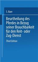 Beurtheilung Des Pferdes in Bezug Seiner Brauchbarkeit Für Den Reit- Oder Zug -- Dienst