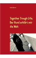 Together Trough Life: Der Hund erklärt mir die Welt