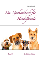 Das Geschenkbuch für Hundefreunde: Gedichte + Prosa