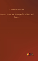 Letters From a Railway Official Second Series