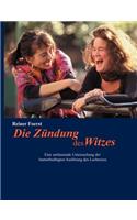 Die Zündung des Witzes: Eine umfassende Untersuchung der humorbedingten Auslösung des Lachreizes(German)