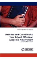 Extended and Conventional Year School: Effects on Academic Achievement