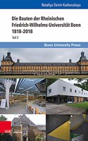 Die Bauten der Rheinischen Friedrich-Wilhelms-Universitat Bonn 1818–2018