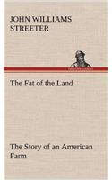 Fat of the Land The Story of an American Farm