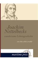 Joachim Nettelbecks Wundersame Lebensgeschichte