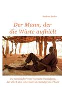 Mann, der die Wüste aufhielt: Die Geschichte von Yacouba Sawadogo, der 2018 den Alternativen Nobelpreis erhielt