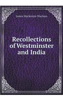 Recollections of Westminster and India