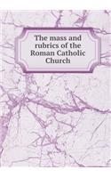 The Mass and Rubrics of the Roman Catholic Church