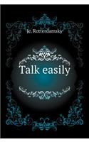 Talk easily