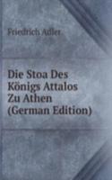 Die Stoa Des Konigs Attalos Zu Athen (German Edition)