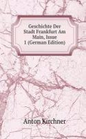 Geschichte Der Stadt Frankfurt Am Main, Issue 1 (German Edition)