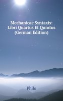 Mechanicae Syntaxis: Libri Quartus Et Quintus (German Edition)