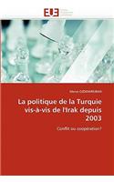 La Politique de la Turquie Vis-�-VIS de l''irak Depuis 2003