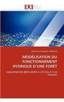 Modélisation Du Fonctionnement Hydrique d''une Forèt