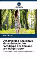 Dynamik und Realismus - ein archetypisches Paradigma der Romane von Manju Kapur