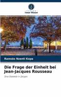 Die Frage der Einheit bei Jean-Jacques Rousseau