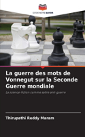 guerre des mots de Vonnegut sur la Seconde Guerre mondiale