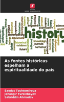 As fontes históricas espelham a espiritualidade do país