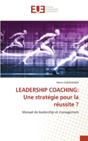 Leadership Coaching: Une stratégie pour la réussite ?