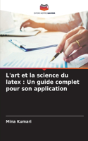 L'art et la science du latex
