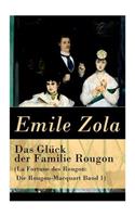 Das Glück der Familie Rougon (La Fortune des Rougon: Die Rougon-Macquart Band 1)