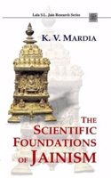 The Scientific Foundations of Jainism: (v. 5 Lala Sunder Lal Jain Research Series)