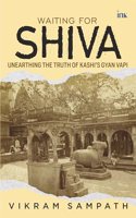 Waiting for Shiva: Unearthing the Truth of Kashiâ€™s Gyan Vapi