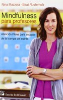 Mindfulness para profesores: Atencion plena para escapar de la trampa del estres (AMAE) (Spanish Edition)