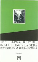 Bayer, Cepsa, Repsol, Puig, Schering y La Seda: Constructores de La Quimica Espa~nola