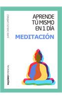 Aprende Tu Mismo En 1 Dia Meditacion