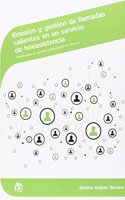 Emision y gestion de llamadas salientes en un servicio de teleasistencia: Planificacion de agendas y elaboracion de informes