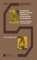 Standard Biphasic-Contrast Examination of the Stomach and Duodenum: Method, Results, and Radiological Atlas