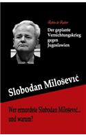 Wer ermordete Slobodan Milosevic... und warum?