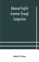 Advanced English grammar through composition