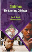 Children: The Vanished Childhood (an Emperical Study)
