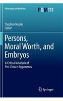Persons, Moral Worth, and Embryos