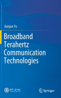 Broadband Terahertz Communication Technologies