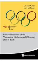 Selected Problems of the Vietnamese Mathematical Olympiad (1962-2009)