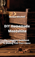 DIY Homemade Moonshine