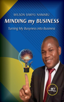 MINDING my BUSINESS Turning My Busyness into Business