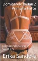 Dominando Susan 2. Primeira Parte: (0 Dominando Susan 2 (P))