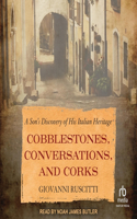 Cobblestones, Conversations, and Corks
